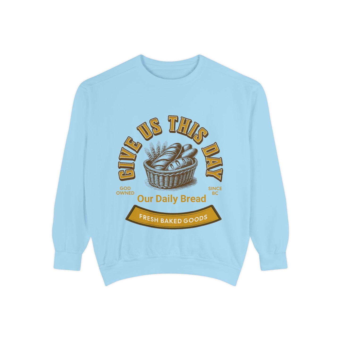 Light blue Inspirational Crewneck Sweatshirt with 'Give us this Day Our Daily Bread' and wheat-themed bread basket. Comfortable faith-based clothing.